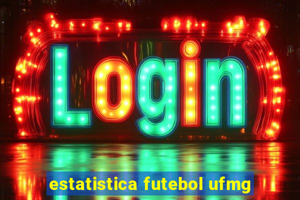 estatistica futebol ufmg